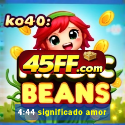 4:44 significado amor